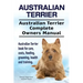 Australian Terrier. Australian Terrier Complete Owners Manual. Australian Terrier book for care, costs, feeding, grooming, health and training.