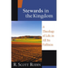 Stewards in the Kingdom: A Theology of Life in All Its Fullness