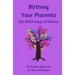 Birthing Your Placenta: the third stage of labour