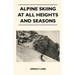 Alpine Skiing at All Heights and Seasons