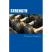 Strength: Over 200 Fitness Strategies and Weight Lifting Routines to Promote Weight Loss and Build Muscular Strong Bodies