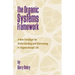 The Organic Systems Framework: A New Paradigm for Understanding and Intervening in Organizational Life