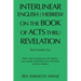 Interlinear English / Hebrew on the Book of Acts Thru Revelation: With a Key to Pronounce the Hebrew and a Guide to Find the Root of All Active Words