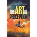 The Art of Perception: A Formidable Guide to Understanding Yourself and Others