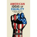American Ideas of Equality: A Social History, 1750-2020