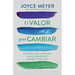El Valor Para Cambiar: Despídete de Lo Aceptable Y Abraza La Promesa de Lo Que Puede Ser / The Courage to Change