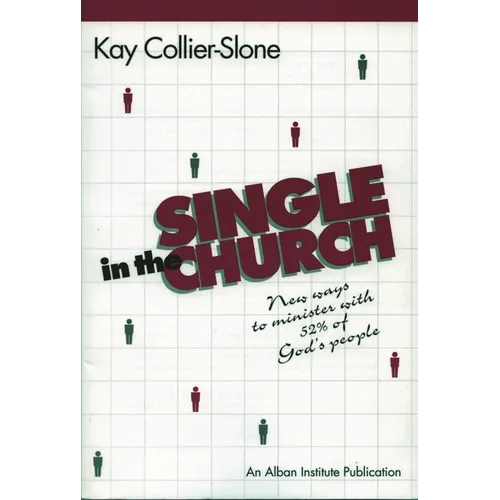 Single in the Church: New Ways to Minister with 52% of God's People