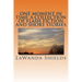 One Moment In Time: A Collection of Flash Fiction and Short Stories