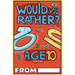 Would You Rather Age 10 Version