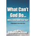 What Can't God Do Wiht a Little Faith From You: A Single Mother's Story of God's Grace