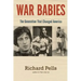 War Babies: The Generation That Changed America