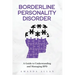 Borderline Personality Disorder: A Guide to Understanding and Managing BPD