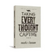 Taking Every Thought Captive
