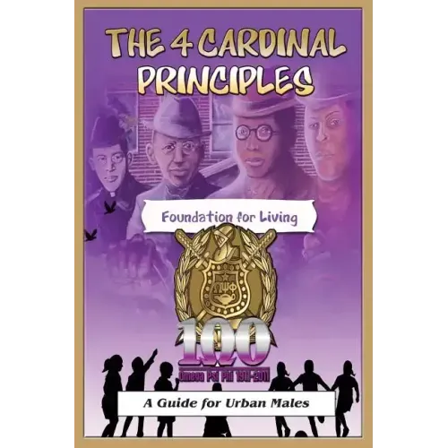 The 4 Cardinal Principles: A Foundation for Living: A Guide For Urban Males