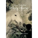 A Voice from the White Horse: A Child Escapes the Cambodian Genocide