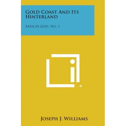 Gold Coast and Its Hinterland: Africa's God, No. 1