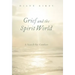 Grief and the Spirit World: A Search for Comfort