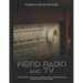 Weird Radio and Television: A Collection of Spy Transmissions, Unidentified Stations, Paranormal Activities, and other Mysteries across the Media