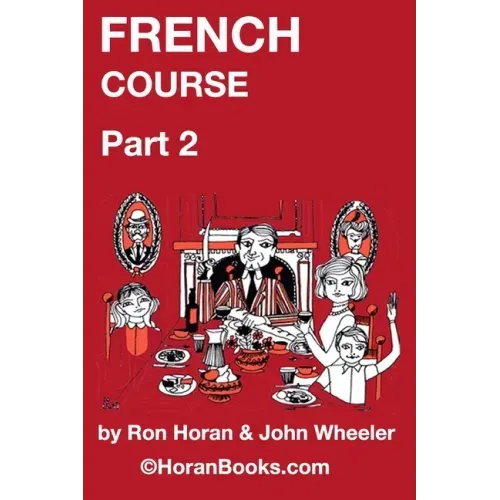 French Course Part 2: A New French Course by Ron S Horan & John R Wheeler