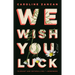 We Wish You Luck