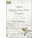 When Happily Ever After Shatters: Seeing God in the Midst of Divorce & Single Parenting