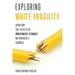Exploring White Fragility: Debating the Effects of Whiteness Studies on America's Schools