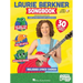 The Laurie Berkner Songbook with Melody, Lyrics and Guitar Chords - Updated Edition