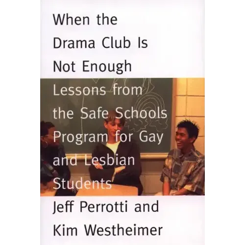 When the Drama Club is Not Enough: Lessons from the Safe Schools Program for Gay and Lesbian Students