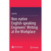 Non-Native English-Speaking Engineers' Writing at the Workplace