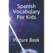 Spanish Vocabulary For Kids: Picture Book