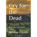 Cry for the Dead: Book one in the Rea Trilogy