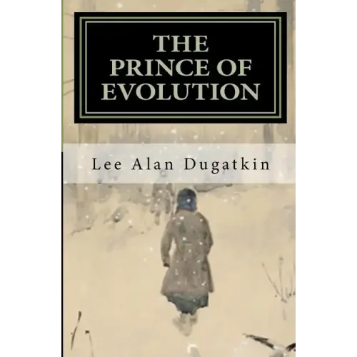 The Prince of Evolution: Peter Kropotkin's Adventures in Science and Politics