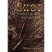 Shot: A Rifle's True Tales of a Prairie Farm