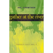 Gather at the River: Notes from the Post-Millennial South