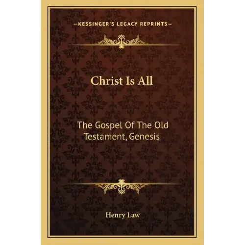 Christ Is All: The Gospel of the Old Testament, Genesis