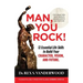 Man, You Rock!: 12 Essential Life Skills to Build Your Character, Vision, and Future For Young Men, Their Parents, Grandparents, and Mentors