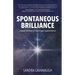 Spontaneous Brilliance: Unleash the Power of Your Unique Creative Genius