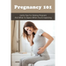 Pregnancy 101: Useful Tips For Getting Pregnant & What To Expect When You're Expecting: How To Have A Healthy Pregnancy