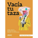 Vacía Tu Taza