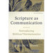 Scripture as Communication: Introducing Biblical Hermeneutics