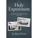 Holy Experiment: The Warwick River Mennonite Colony, 1897-1970