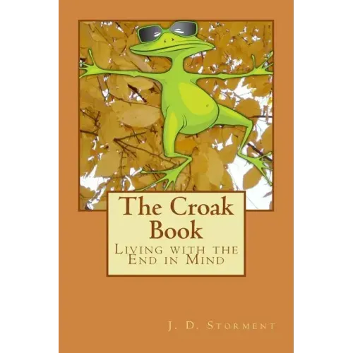 The Croak Book: Living with the End in Mind