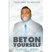 Bet On Yourself: From zero to millions