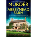 Murder at Abbeymead Farm: A totally gripping cozy mystery novel