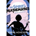 The Spirit of Mathematics: Algebra and All That