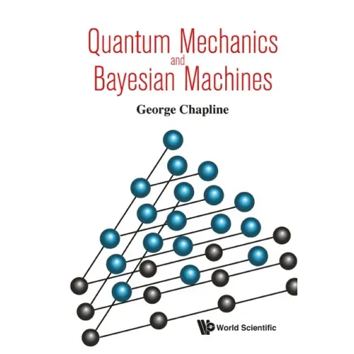 Quantum Mechanics and Bayesian Machines