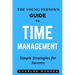 The Young Person's Guide to Time Management: Simple Strategies for Success
