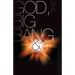 God, The Big Bang and Bunsen-Burning Issues