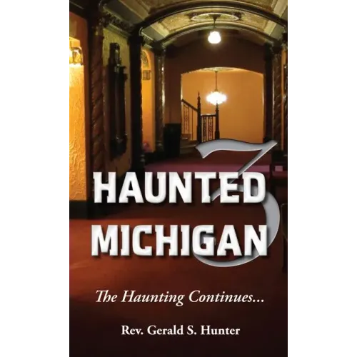 Haunted Michigan 3: The Haunting Continues