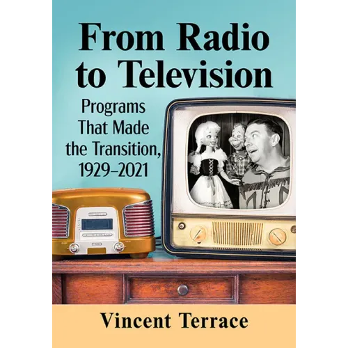 From Radio to Television: Programs That Made the Transition, 1929-2021
